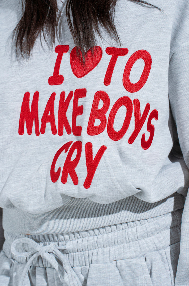 I LOVE TO MAKE BOYS CRY HOODED SWEATSHIRT