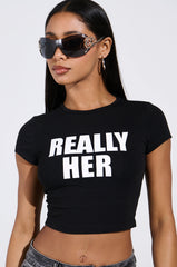 I'M REALLY HER BABY TEE